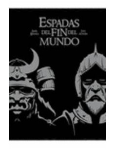 ESPADAS DEL FIN DEL MUNDO (NUEVA EDICION) ESPADAS DEL FIN DEL MUNDO (NUEVA EDICION)