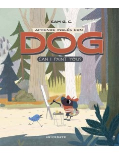 APRENDE INGLES CON DOG: CAN I PAINT YOU? APRENDE INGLES CON DOG: CAN I PAINT YOU?