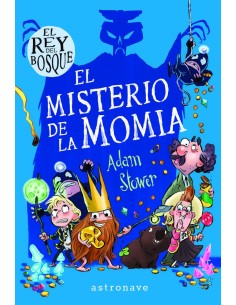 EL REY DEL BOSQUE 2. EL MISTERIO DE LA MOMIA EL REY DEL BOSQUE 2. EL MISTERIO DE LA MOMIA