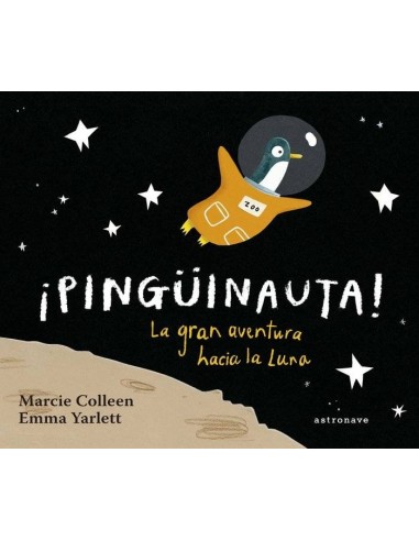 PINGÜINAUTA. LA GRAN AVENTURA HACIA LA LUNA PINGÜINAUTA. LA GRAN AVENTURA HACIA LA LUNA