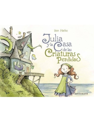 JULIA Y LA CASA DE LAS CRIATURAS PERDIDAS JULIA Y LA CASA DE LAS CRIATURAS PERDIDAS