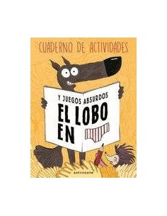 EL LOBO EN CALZONCILLOS. CUADERNO DE ACTIVIDADES EL LOBO EN CALZONCILLOS. CUADERNO DE ACTIVIDADES