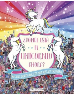 DONDE ESTA EL UNICORNIO AHORA? MÁS UNICORNIOS MÁGICOS PARA BUSCAR Y ENCONTRAR DONDE ESTA EL UNICORNIO AHORA? MÁS UNICORNIOS MÁGICOS PARA BUSCAR Y ENCONTRAR