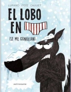 EL LOBO EN CALZONCILLOS. SE ME CONGELAN EL LOBO EN CALZONCILLOS. SE ME CONGELAN