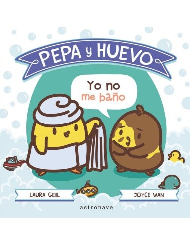 PEPA Y HUEVO. YO NO ME BAÑO! PEPA Y HUEVO. YO NO ME BAÑO!