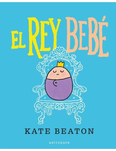 EL REY BEBÉ: SER EL REY ES GENIAL EL REY BEBÉ: SER EL REY ES GENIAL