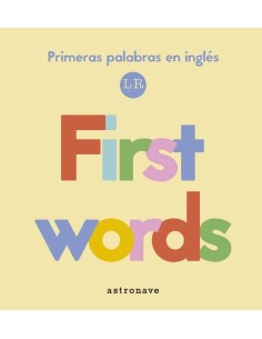 FIRST WORDS:MIS PRIMERAS PALABRAS INGLES. FIRST WORDS:MIS PRIMERAS PALABRAS INGLES.