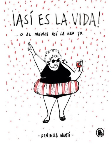 ¡ASI ES LA VIDA! ... O ASÍ LA VEO YO