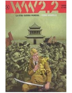 WW 2.2. LA OTRA GUERRA MUNDIAL VOL. 6: PERRO AMARILLO