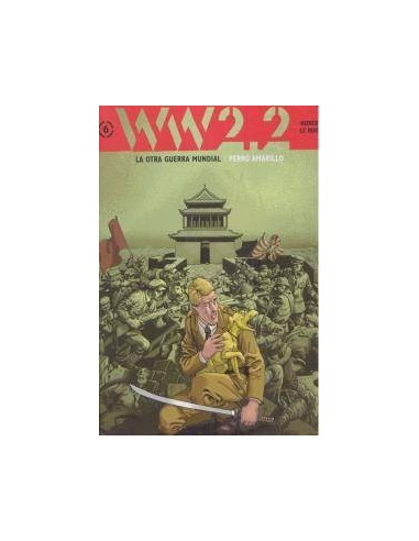 WW 2.2. LA OTRA GUERRA MUNDIAL VOL. 6: PERRO AMARILLO