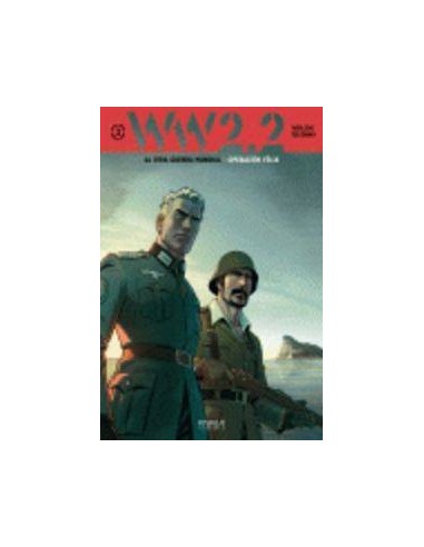 WW 2.2. LA OTRA GUERRA MUNDIAL VOL. 2: OPERACION FELIX WW 2.2. LA OTRA GUERRA MUNDIAL VOL. 2: OPERACION FELIX