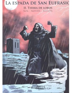 LA ESPADA DE SAN EUFRASIO 02. TIERRA DE LOBOS