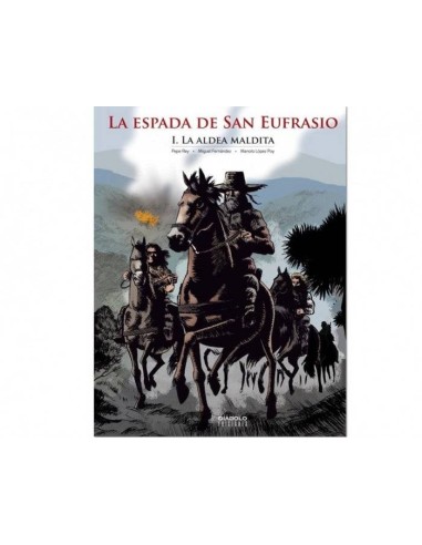 LA ESPADA DE SAN EUFRASIO 01. LA ALDEA MALDITA