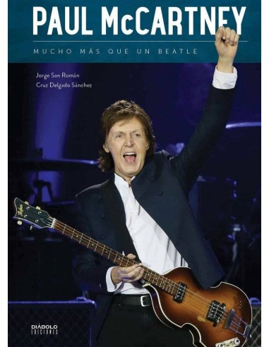 PAUL MCCARTNEY. MUCHO MAS QUE UN BEATLE