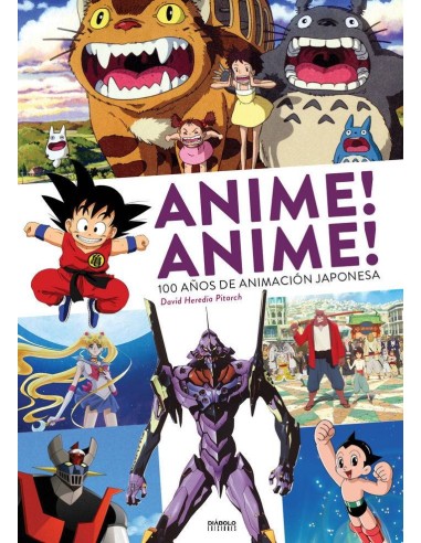 ANIME! ANIME! 100 AÑOS DE ANIMACION JAPONESA