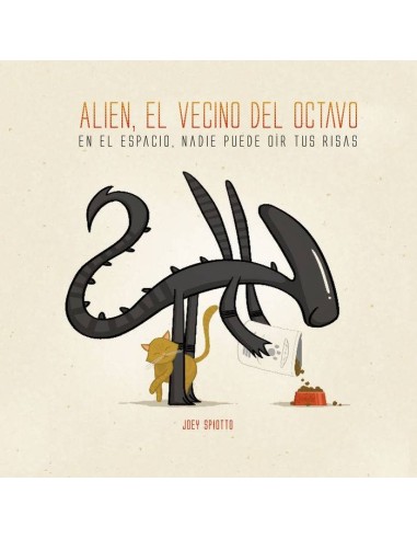 ALIEN, EL VECINO DEL OCTAVO (EN EL ESPACIO NADIE PUEDE OIR TUS RISAS)