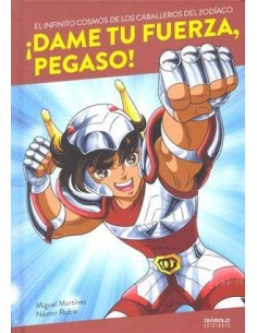 DAME TU FUERZA PEGASO EL INFINITO COSMOS DE DAME TU FUERZA PEGASO EL INFINITO COSMOS DE