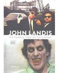 JOHN LANDIS. UN HOMBRE LOBO EN HOLLYWOOD