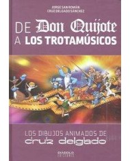 DE DON QUIJOTE A LOS TROTAMUSICOS. LOS DIBUJOS ANIMADOS DE CRUZ DELGADO