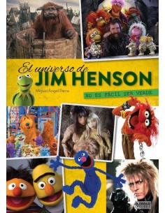 EL UNIVERSO DE JIM HENSON. NO ES FACIL SER VERDE