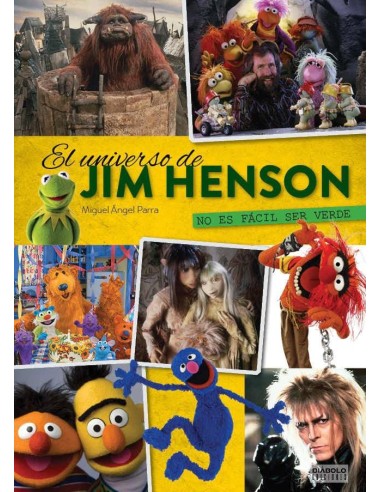 EL UNIVERSO DE JIM HENSON. NO ES FACIL SER VERDE