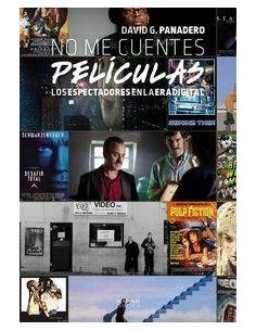 NO ME CUENTES PELICULAS.LOS ESPECTADORES EN LA ERA DIGITAL