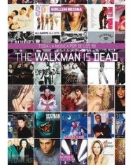 THE WALKMAN IS DEAD. TODA LA MUSICA POP DE LOS 90
