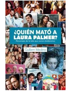 ¿QUIEN MATO A LAURA PALMER? PERSONAJES DE LA TELE QUE NUNCA OLVIDAREMOS