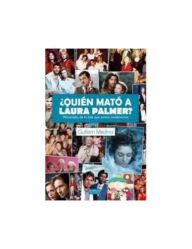 ¿QUIEN MATO A LAURA PALMER? PERSONAJES DE LA TELE QUE NUNCA OLVIDAREMOS