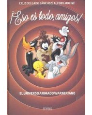 ¡ESO ES TODO, AMIGOS! EL UNIVERSO ANIMADO WARNERIANO