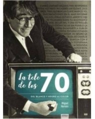 LA TELE DE LOS 70. DEL BLANCO Y NEGRO AL COLOR