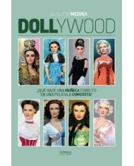 DOLLYWOOD. ¿QUE HACE UNA MUÑECA COMO TU EN UNA PELICULA COMO ESTA?