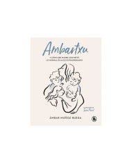 AMBARTXU, Y COMO SER MADRE CONVIRTIO LO NORMAL EN EXTRAORDIN