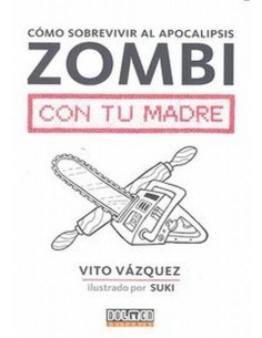 COMO SOBREVIVIR AL APOCALIPSIS ZOMBI CON TU MADRE 978841643632 DOLM...
