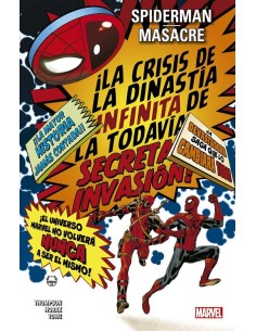 SPIDERMAN / MASACRE: LA CRISIS DE LA DINASTIA INFINITA DE LA TODAVIA SECRETA INVASION SPIDERMAN / MASACRE: LA CRISIS DE LA DINASTIA INFINITA DE LA TODAVIA SECRETA INVASION