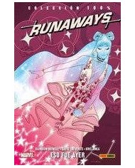 RUNAWAYS 03. ESO FUE AYER