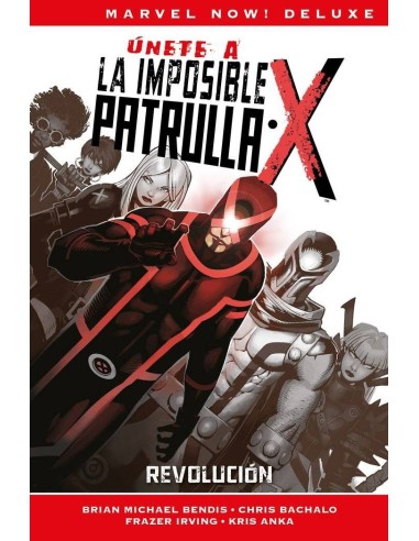 LA PATRULLA-X DE BRIAN M. BENDIS02. REVOLUCION (MARVEL NOW! DELUXE) LA PATRULLA-X DE BRIAN M. BENDIS02. REVOLUCION (MARVEL NOW! DELUXE)