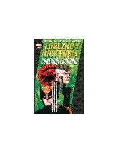 LOBEZNO Y NICK FURIA. CONEXION ESCORPIO (MARVEL GOLD) LOBEZNO Y NICK FURIA. CONEXION ESCORPIO (MARVEL GOLD)