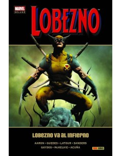 LOBEZNO 06.LOBEZNO VA AL INFIERNO (MARVEL DELUXE) LOBEZNO 06.LOBEZNO VA AL INFIERNO (MARVEL DELUXE)