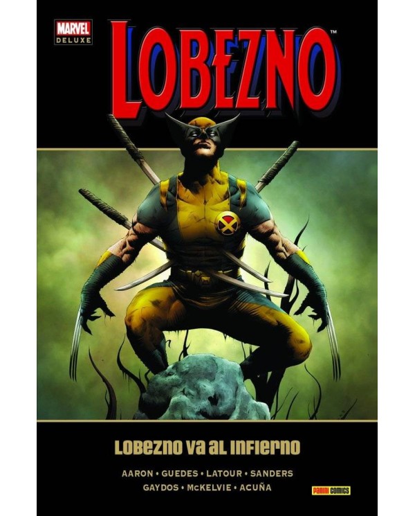 LOBEZNO 06.LOBEZNO VA AL INFIERNO (MARVEL DELUXE)