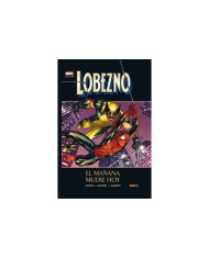 LOBEZNO 05. EL MAÑANA MUERE HOY (MARVEL DELUXE)
