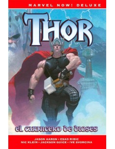 THOR DE JASON AARON 1. EL CARNICERO DE DIOSES(MARVEL NOW! DELUXE)