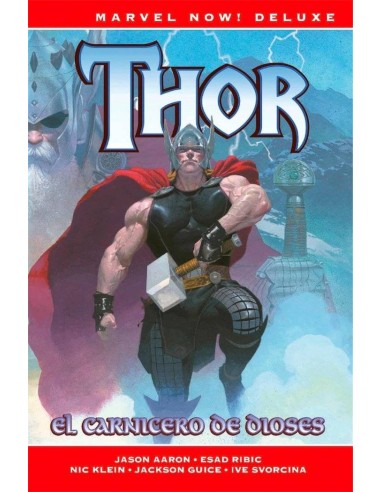 THOR DE JASON AARON 1. EL CARNICERO DE DIOSES(MARVEL NOW! DELUXE) THOR DE JASON AARON 1. EL CARNICERO DE DIOSES(MARVEL NOW! DELUXE)