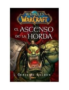 WORLD OF WARCRAFT: EL ASCENSO DE LA HORDA