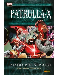 PATRULLA-X. MIEDO ENCARNADO(MARVEL DELUXE)