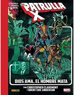LA IMPOSIBLE PATRULLA-X: DIOS AMA, EL HOMBRE MATA