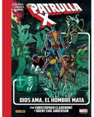 LA IMPOSIBLE PATRULLA-X: DIOS AMA, EL HOMBRE MATA