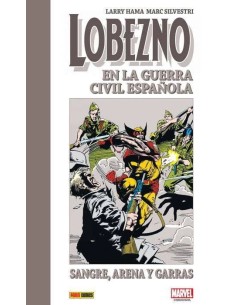 LOBEZNO EN LA GUERRA CIVIL ESPAÑOLA. SANGRE, ARENA Y GARRAS LOBEZNO EN LA GUERRA CIVIL ESPAÑOLA. SANGRE, ARENA Y GARRAS
