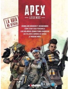 APEX LEGENDS. LA GUIA NO OFICIAL APEX LEGENDS. LA GUIA NO OFICIAL