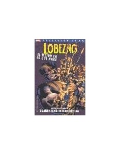 LOBEZNO: EL MEJOR EN LO QUE HACE 02. CUARENTENA INTERRUMPIDA LOBEZNO: EL MEJOR EN LO QUE HACE 02. CUARENTENA INTERRUMPIDA